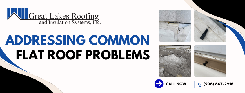 Common Flat Roof Problems and How to Address Them